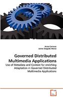 Governed Distributed Multimedia Applications