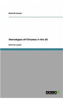 Stereotypes of Chicanos in the US