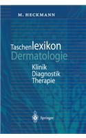 Taschenlexikon Dermatologie: Klinik, Diagnostik, Therapie