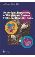 Antigen Depository of the Immune System: Follicular Dendritic Cells