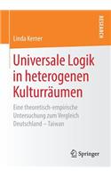 Universale Logik in heterogenen Kulturräumen: Eine theoretisch-empirische Untersuchung zum Vergleich Deutschland – Taiwan