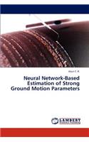 Neural Network-Based Estimation of Strong Ground Motion Parameters