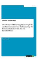 Transferreport Marketing. Markteing-Ziele des Kreisausschuss und die Bedeutung der Kommunikationspolitik für den Lahn-Dill-Kreis