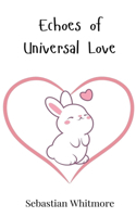 Echoes of Universal Love
