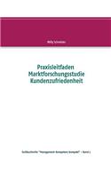 Praxisleitfaden Marktforschungsstudie Kundenzufriedenheit