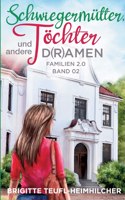 Schwiegermütter, Töchter und andere D(r)amen