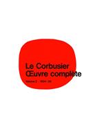 Le Corbusier - Oeuvre Complète Volume 3: 1934-1938