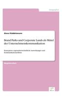 Brand Parks und Corporate Lands als Mittel der Unternehmenskommunikation