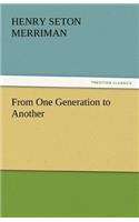 From One Generation to Another: (English)