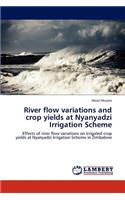 River flow variations and crop yields at Nyanyadzi Irrigation Scheme