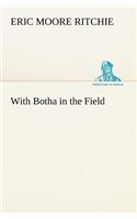 With Botha in the Field