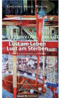 Lust am Leben - Lust am Sterben: Eine Lebensphilosophie