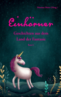 Einhörner - Geschichten aus dem Land der Fantasie Band 1