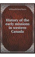 History of the Early Missions in Western Canada