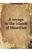 A Voyage to the Islands of Mauritius