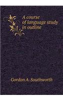 A course of language study in outline: (English)