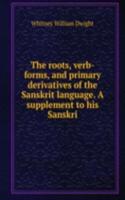 roots, verb-forms, and primary derivatives of the Sanskrit language
