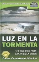 Luz en la Tormenta: 12 Principios Para Ganar en la Crisis