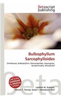 Bulbophyllum Sarcophylloides: (English)