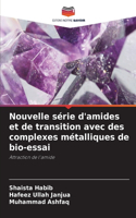 Nouvelle série d'amides et de transition avec des complexes métalliques de bio-essai