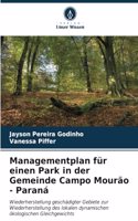 Managementplan für einen Park in der Gemeinde Campo Mourão - Paraná