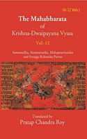 The Mahabharata Of Krishna-Dwaipayana Vyasa (Aswamedha, Asramavasika, Mahaprasthanika And Swarga-Rohanika Parvas)