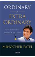 Ordinary to Extra Ordinary: Your Pathway to Success & Happiness