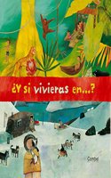 Primary picture books - Spanish: Y si vivieras en...?