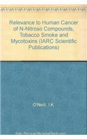 Relevance to Human Cancer of N-Nitroso Compounds, Tobacco Smoke and Mycotoxins