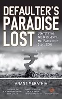 Defaulterâ€™s Paradise Lost: Demystifying the Insolvency and Bankruptcy Code, 2016