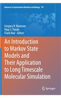 Introduction to Markov State Models and Their Application to Long Timescale Molecular Simulation