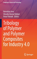 Tribology of Polymer and Polymer Composites for Industry 4.0