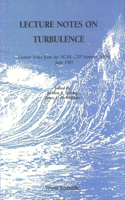 Lecture Notes on Turbulence