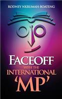 FaceOff With The International 'MP'