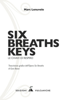 Six Breaths Keys: Le Chiavi Di Respiro