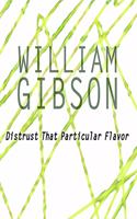Distrust That Particular Flavor