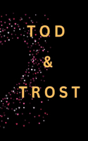 Tod & Trost