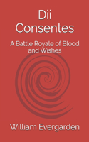 Dii Consentes: A Battle Royale of Blood and Wishes
