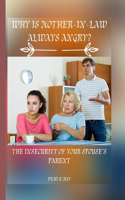 Why Is Mother-In-Law Always Angry?