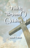Faith Beyond Vision