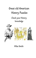 Great old American History puzzles: Check your History knowledge