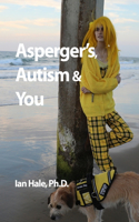Asperger's, Autism & You