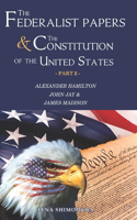 Federalist Papers and The Constitution of the United States