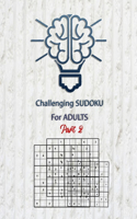 Challenging Sudoku for Adults Part 2: Activity Book for Adults With Many Challenging Sudokus to keep your brain Active (Solutions included