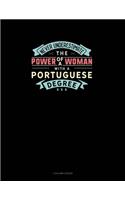 Never Underestimate The Power Of A Woman With A Portuguese Degree: 3 Column Ledger