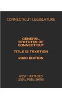 General Statutes of Connecticut Title 12 Taxation 2020 Edition