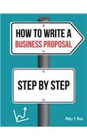 How To Write A Business Proposal Step By Step