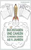 Buchstaben und Zahlen schreiben lernen ab 4 Jahren, für Jungen und Mädchen: Lernbuch mit Schreibübungen (4, 5 oder 6 Jahre), ideal als begleitendes Vorschulbuch und Übungsheft