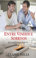 Entre Vinhos e Sorrisos: Eu, você, nosso destino.