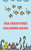 Sea Creatures Coloring Book: Life Under Sea Coloring Animals